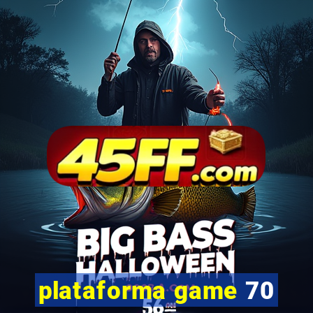 plataforma game 70